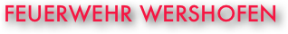 FEUERWEHR WERSHOFEN